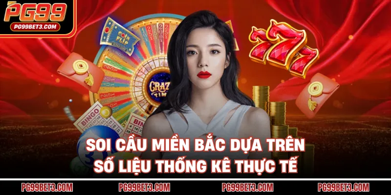 Soi cầu miền Bắc dựa trên số liệu thống kê thực tế