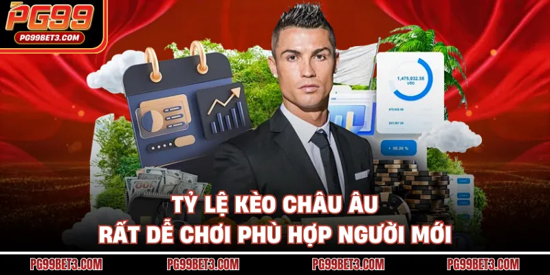 Tỷ lệ kèo châu Âu rất dễ chơi phù hợp người mới